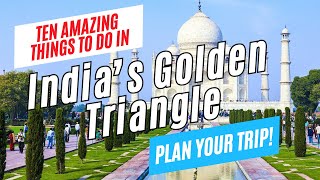 10 Top Things to Do in India's Golden Triangle | Northern India Travel Guide: Delhi, Agra, Jaipur