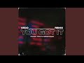 You Got It (Remix)