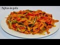 Fajitas de pollo - Chicken Fajitas