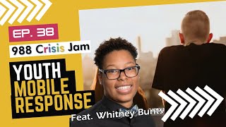 Youth Mobile Response and Decriminalizing Mental Health - Ep 38 | 988 Crisis Jam