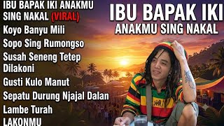 IBU BAPAK IKI ANAKMU SING NAKAL - GUSTI KULO MANUT - LAGU DANGDUT REGGAE COVER TERPOPULER 2026