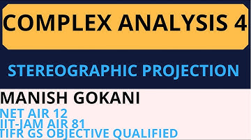 COMPLEX ANALYSIS 4 | STEREOGRAPHIC PROEJCTION  | CSIR NET | GATE | CMI | NBHM Ph.D.