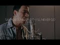 Say You Ll Never Go I Ll Never Go Mashup By Erik Santos