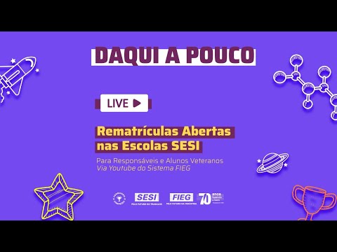 Live Educação SESI Goiás – Informações Matrículas 2022