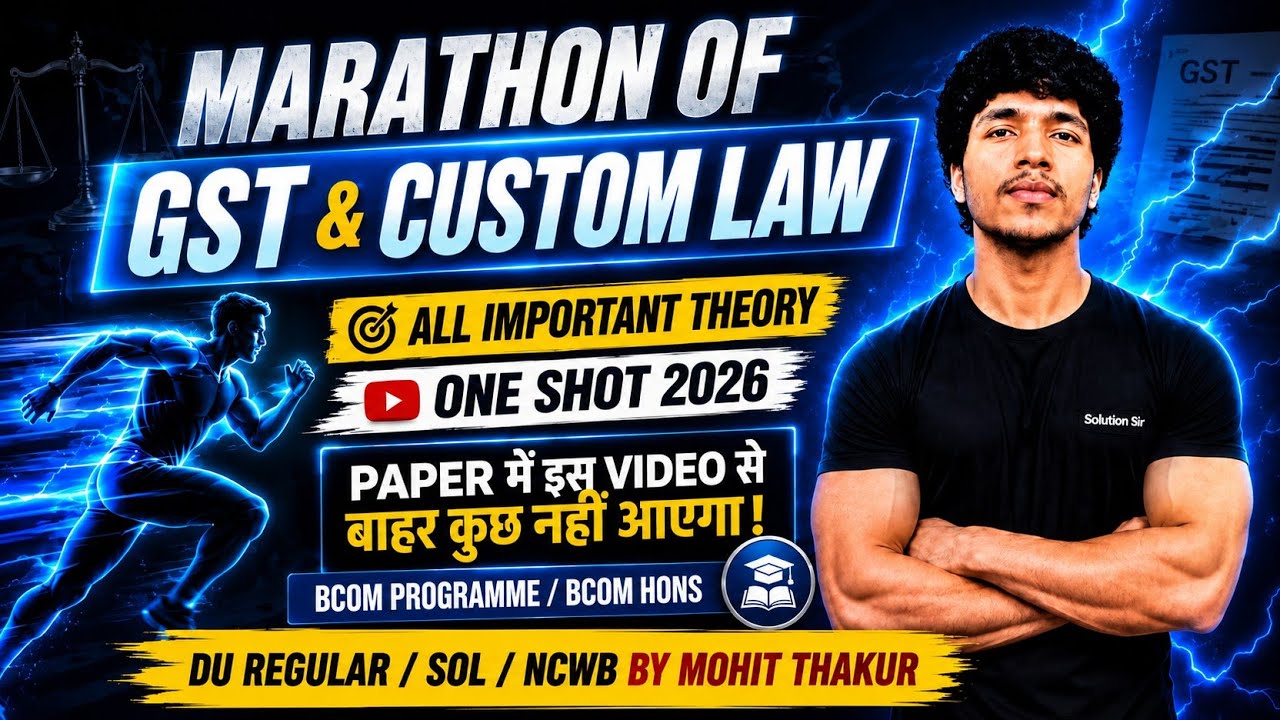 Gst & Customs Law Semester 6 One Shot 🎯 | All Important Theory | B.com Programme / Hons. | Du Sol