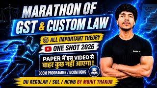 GST & Customs Law Semester 6 One Shot 🎯 | All Important Theory | B.com Programme / Hons. | Du Sol