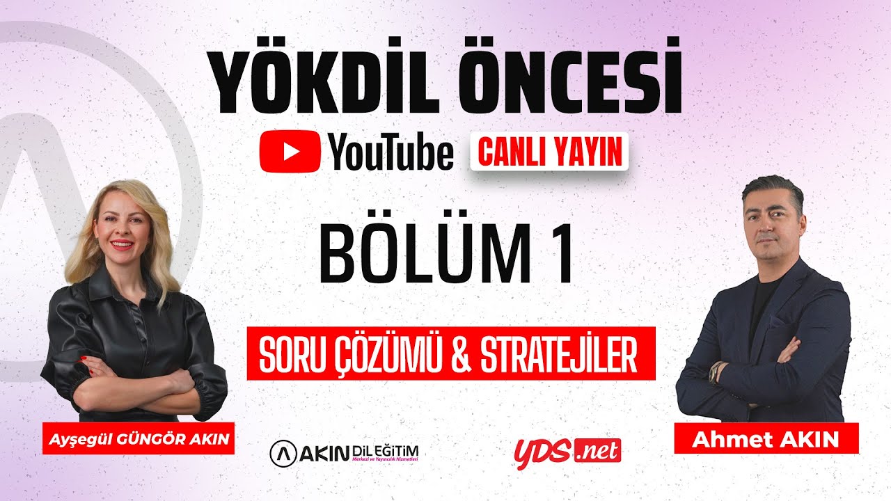 Akın Dil Eğitim Canlı Yayın - 16 ŞUBAT YÖKDİL ÖNCESİ SORU ÇÖZÜMÜ VE SON TAVSİYELER