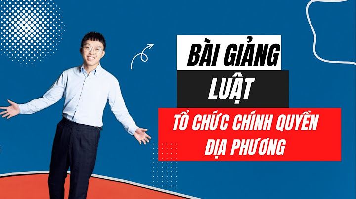 Hướng dẫn thực hiện luật chính quyền địa phương năm 2024