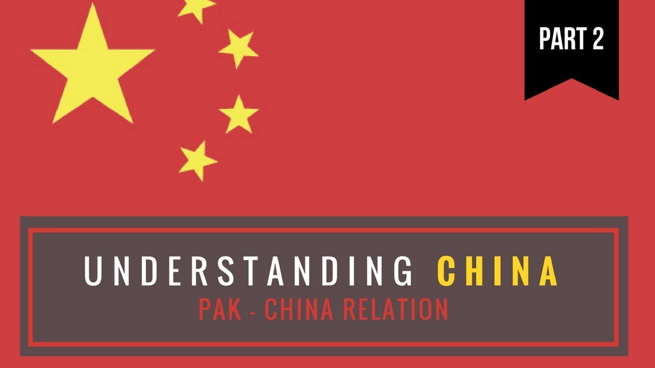 Understanding China Pak China Relation Part 2 Episode 14