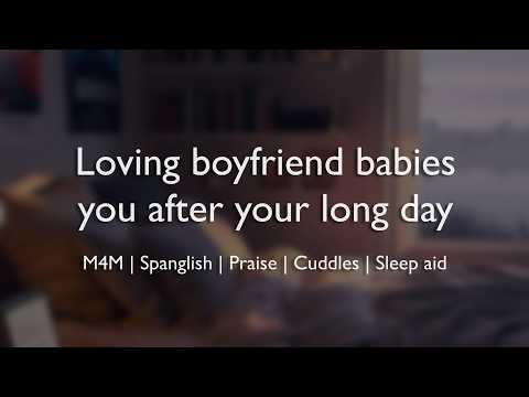 Loving boyfriend babies you after your long day (ASMR) || (M4M)(Spanglish)(Praise)(Sleep aid)