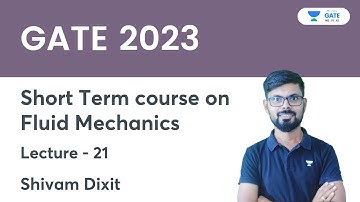 Short Term Course On Fluid Mechanics | Lecture 21 | Shivam Dixit | GATE 2023