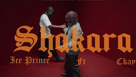 ICE PRINCE FT CKAY - SHAKARA (LYRICS VIDEO)