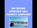 Api testing interview qa for product companies 1 yoe