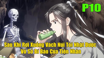 [ Full Bộ ] Sau Khi Rơi Xuống Vách Núi Tôi Nhặt Được Vô Số Bí Bảo Của Tiên Nhân Chỉ Cần Tu Luyện...