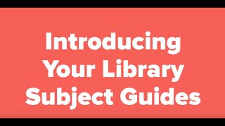 Introduction to Library Subject Guides