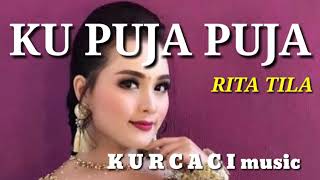 KU PUJA PUJA | Rita Tila - Bela SaluyuBike - Ina Salsa - Aishantya gwe brng PUTRA AMOR FILY KURCACI