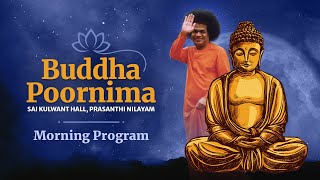 Buddha Poornima Celebrations | May 17, 2022, Morning | Prasanthi Nilayam