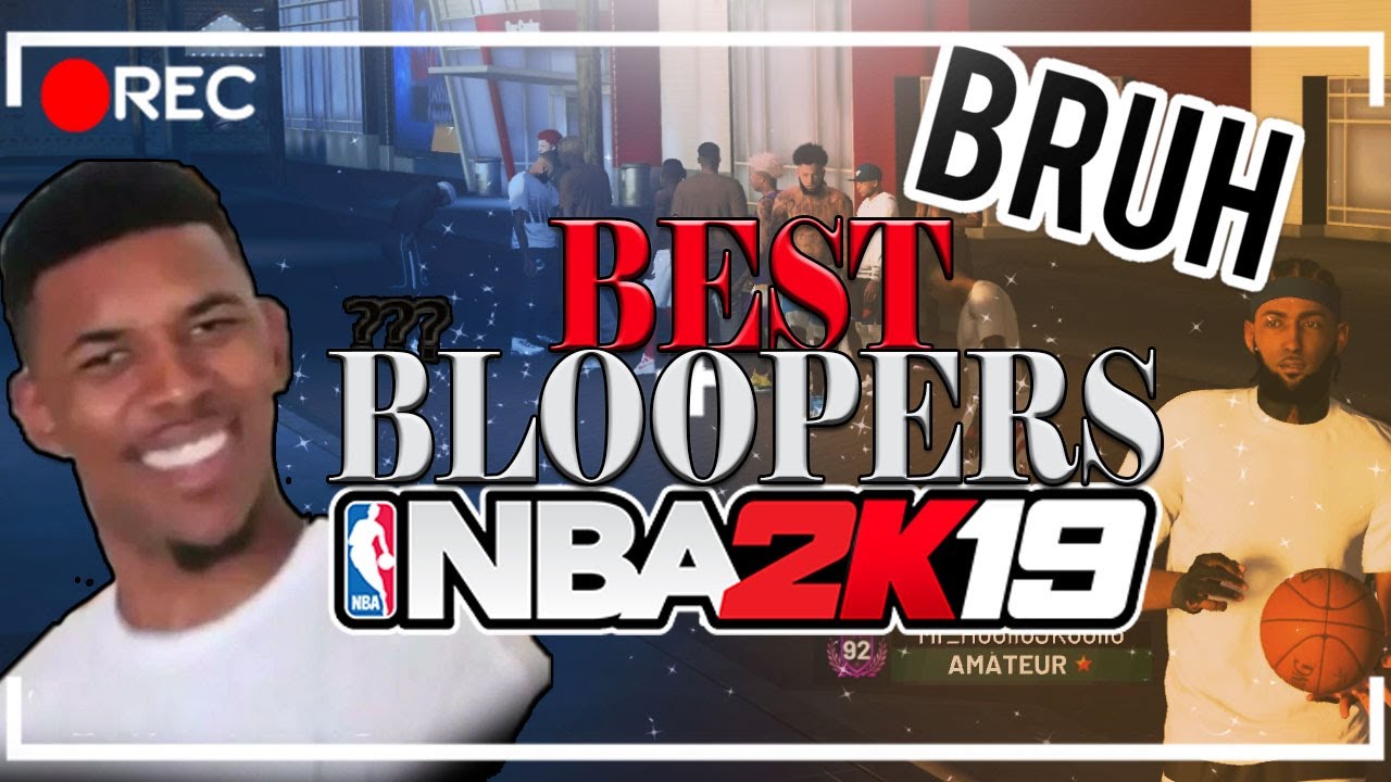 NBA2K19 BEST BLOOPERS/ FUNNY MOMENTS 