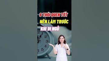 6 Thói Quen Tốt Nên Làm Trước Khi Đi Ngủ #dsdaiminh #health #shorts