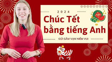20+ lời chúc Tết bằng tiếng Anh hay và ý nghĩa nhất năm 2024: Tiếng Anh giao tiếp cho người đi làm