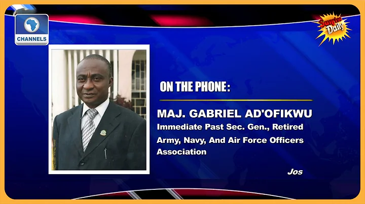 How To Tackle The Rising Insecurity Challenges In Nigeria - Maj. Ad’ofikwu