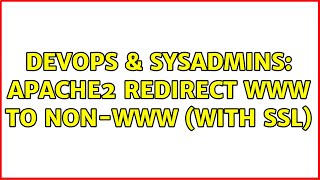 Famous DevOps & SysAdmins: Apache2 redirect www to non-www (with SSL) (2 Solutions!!) Profile