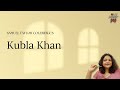 Kubla Khan | Samuel Taylor Coleridge - Line by Line Explanation