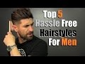 5 Hassle Free Men's Hairstyles That Look SUPER COOL!