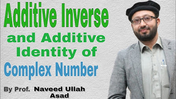 Additive Inverse | Additive Inverse Of Complex Numbers | Additive Identity Of Complex Numbers