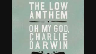 The Low Anthem - Charlie Darwin