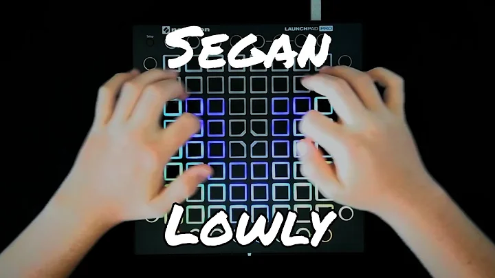 Segan - Lowly (Launchpad Cover)