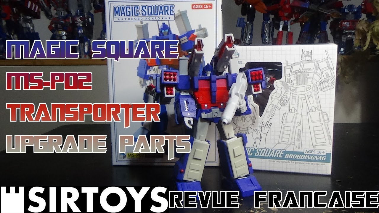 [Francais] Revue Video du Magic Square - MS-P02 - Transporter Upgrade ...