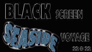 ASМR 2:20 a.m.Black screen & SEASIDE VOYAGE noise & Noise for sleep, relaxation, meditation
