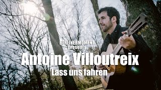 Video thumbnail of "Antoine Villoutreix - Lass uns fahren"
