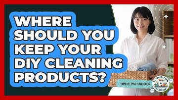 Where Should You Keep Your DIY Cleaning Products?