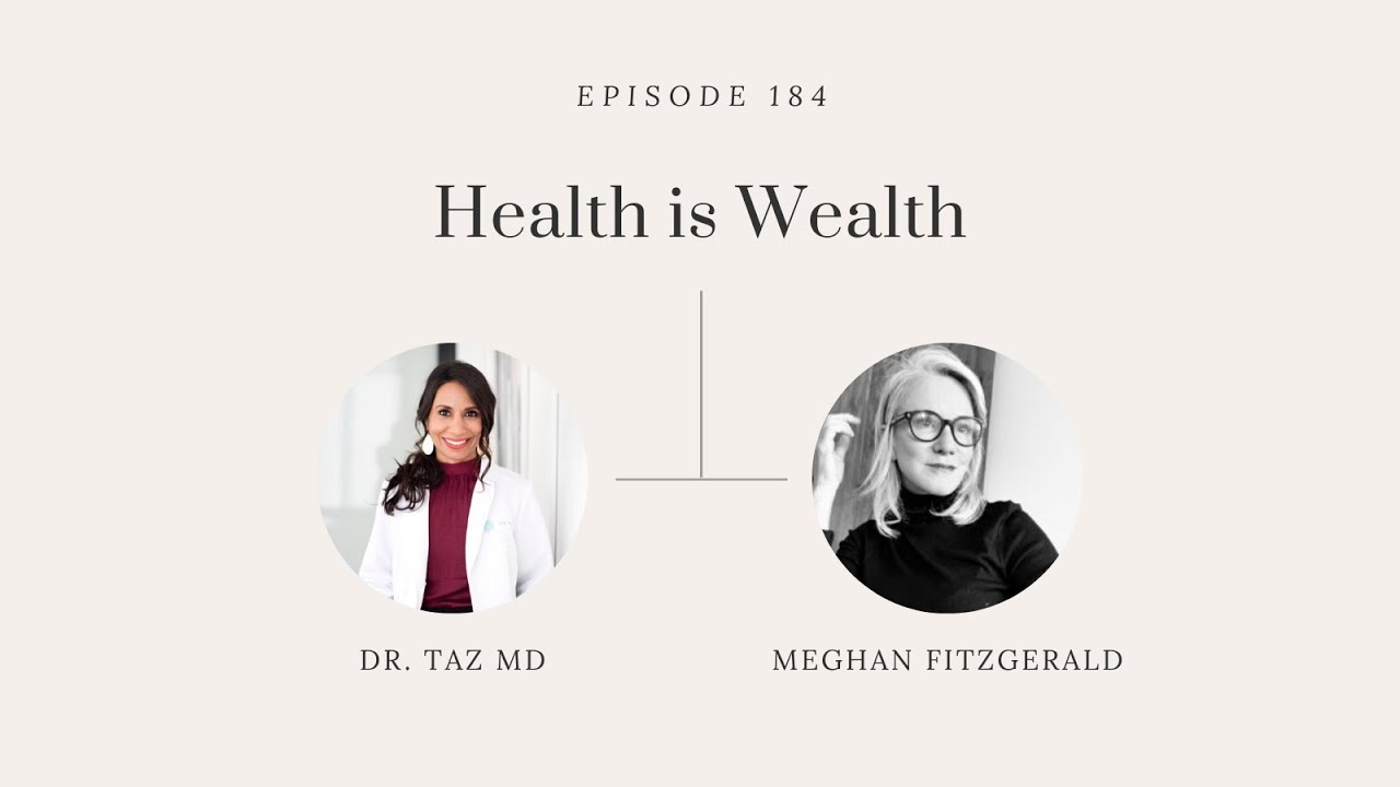 Health is Wealth with Meghan Fitzgerald | The Dr. Taz Show