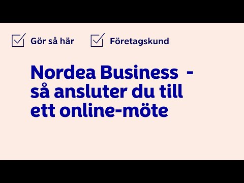 Hur ansluter jag till ett onlinemöte i Nordea Business? | Nordea Sverige