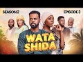 WATA SHIDA SEASON 2 EPISODE 3 Muryar Hausa Tv