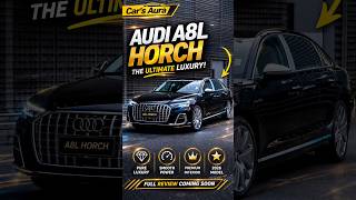 👑 Ultimate Ultra-Luxury Sedan | Full Review. #AudiA8L #HorchEdition #LuxurySedan #AudiLuxury #Cars