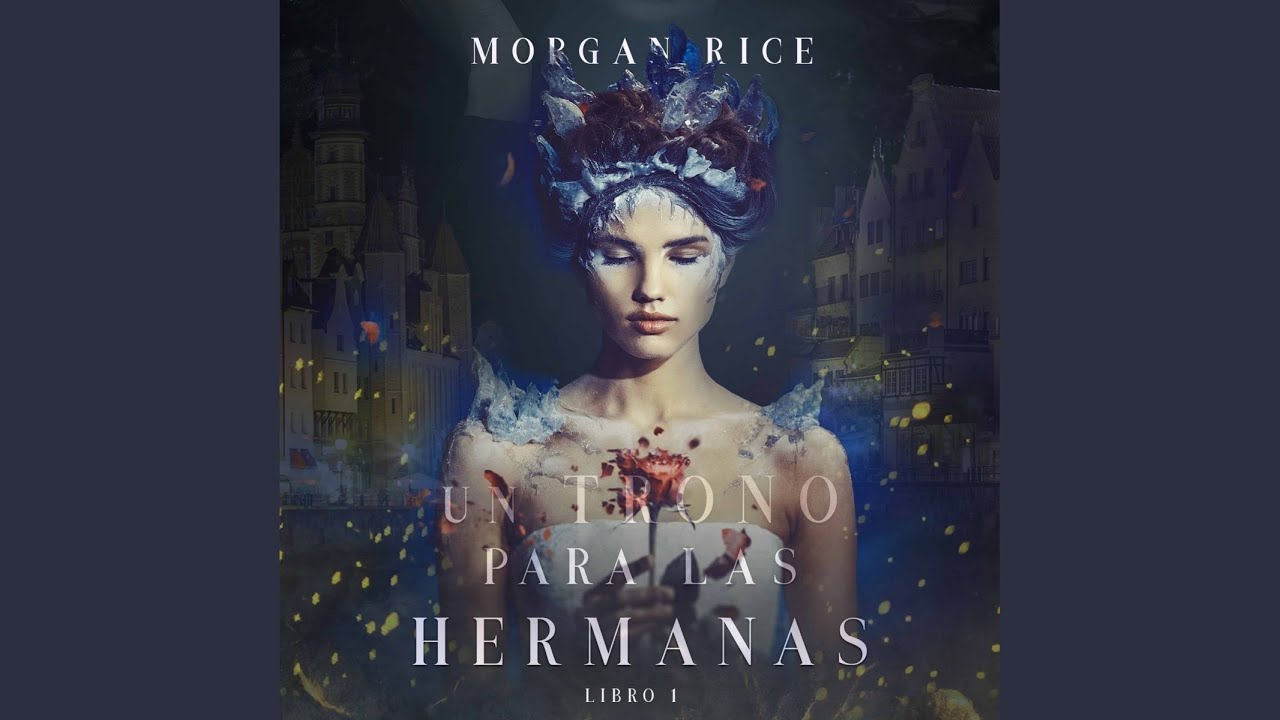 maxresdefault - un trono para las hermanas 01 - morgan rice Lukeman Literary Management - (Audiolibro Voz Humana)