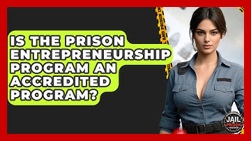 Is The Prison Entrepreneurship Program An Accredited Program? - Jail & Prison Insider
