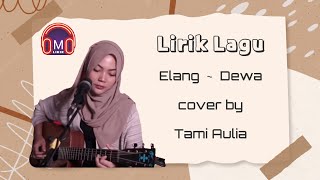 Lirik Lagu Elang ~ Dewa | cover by Tami Aulia