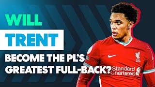 Could Trent Alexander-Arnold Become The PL's GOAT Full-Back?! | Football Explained