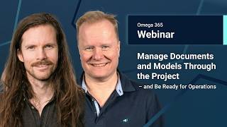 Omega 365 Webinar: Manage Documents and Models through the Project – and Be Ready for Operations screenshot 3
