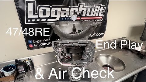 Loganbuilt 47/48re DIY Kit Step 11: End Play & Air Test