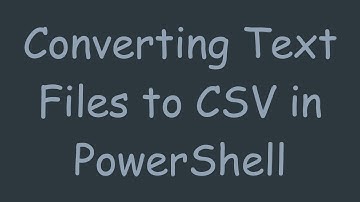Converting Text Files to CSV in PowerShell