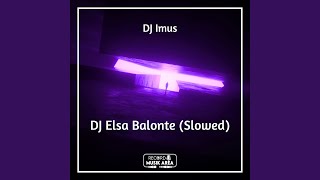 DJ Elsa Balonte (Slowed)