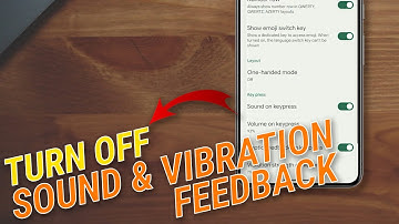 Turn Off Sound & Vibration on Keypress on Pixel 8 to Save Battery