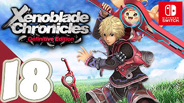 Xenoblade Chronicles: Definitive Edition [Switch] - Gameplay Walkthrough Part 18 - No Commentary