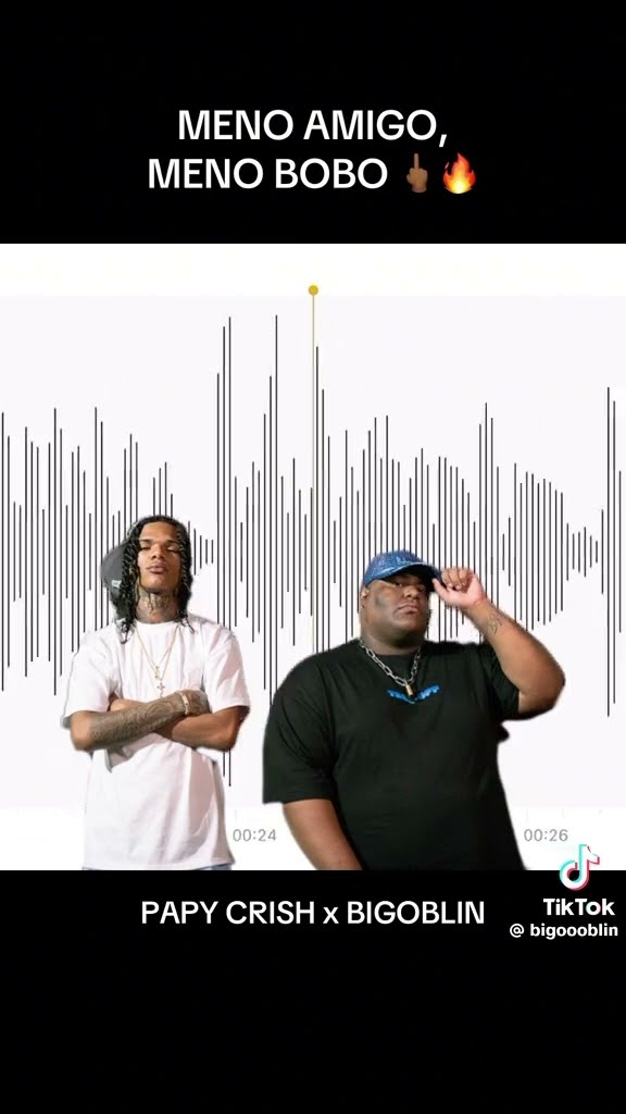 Papy crish x bigoblin - meno amigo meno bobo  ￼